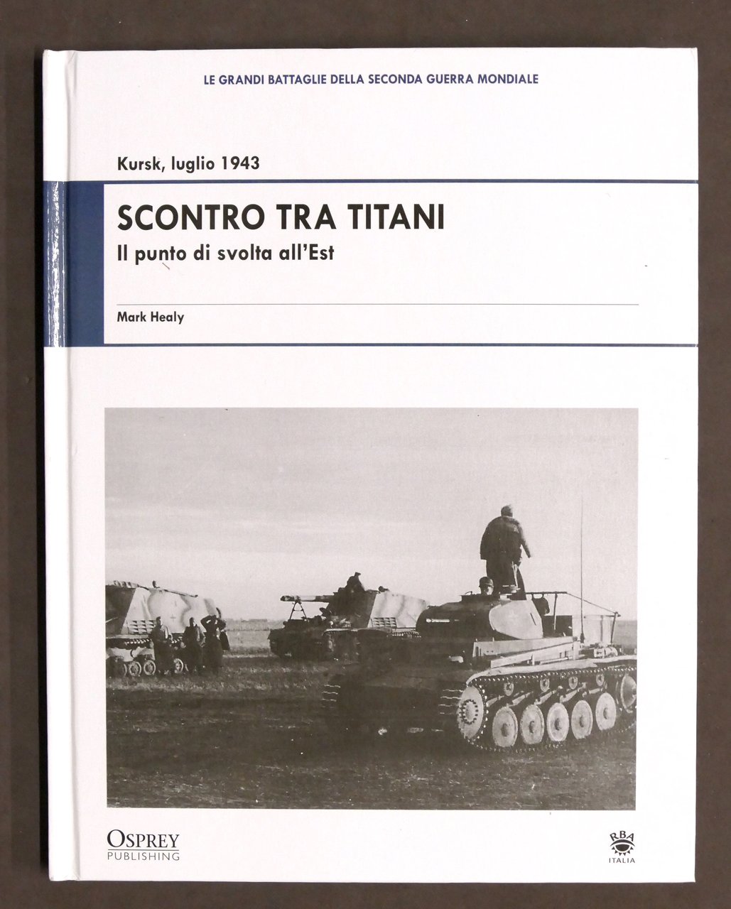 WWII Osprey Battaglie - Scontro tra titani - Kursk luglio …