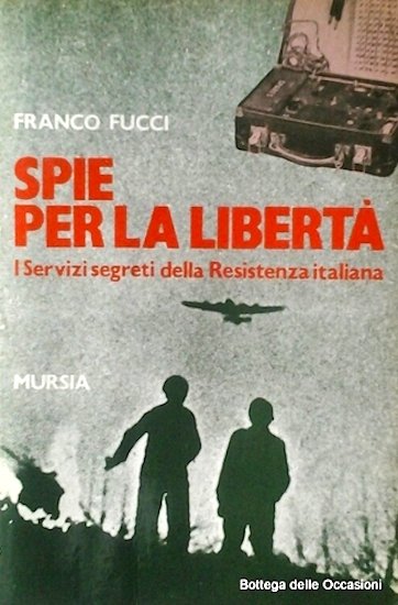 WWII Resistenza Fucci - Spie per la libertà - Servizi …