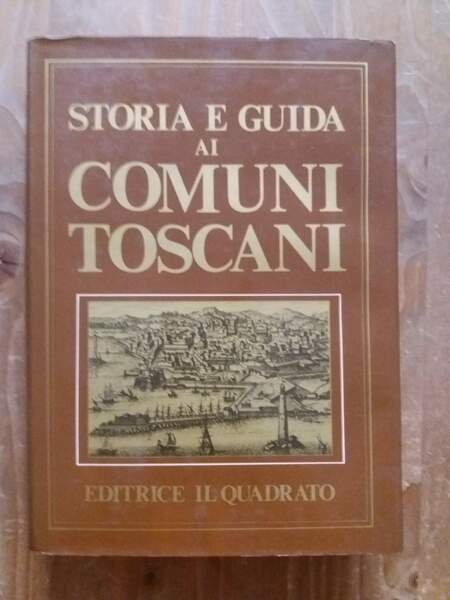 Storia e guida ai comuni toscani