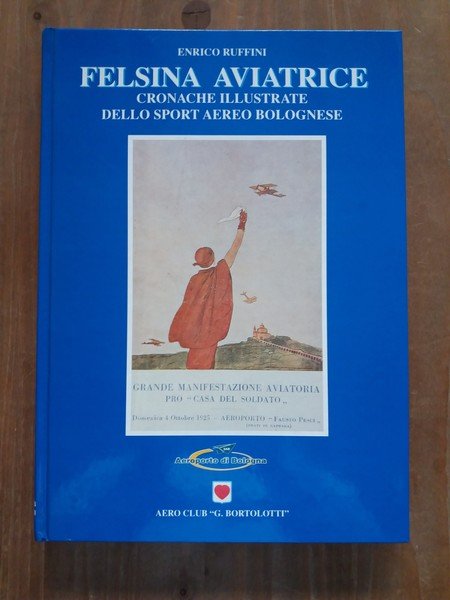 Felsina Aviatrice Cronache illustrate dello sport aereo bolognese