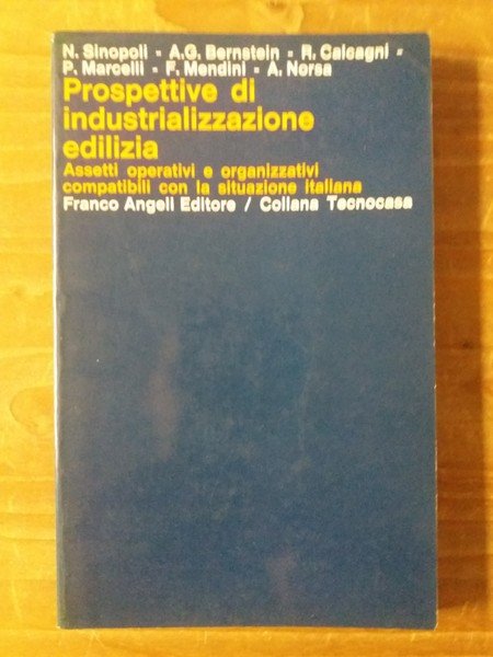 Prospettive di industrializzazione edilizia Aspetti operativi e organizzativi compatibili con …
