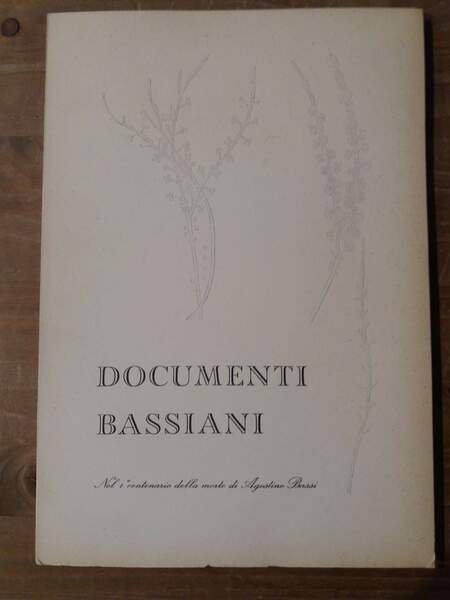 Documenti Bassiani Nel 1° centenario della morte di Agostino Bassi