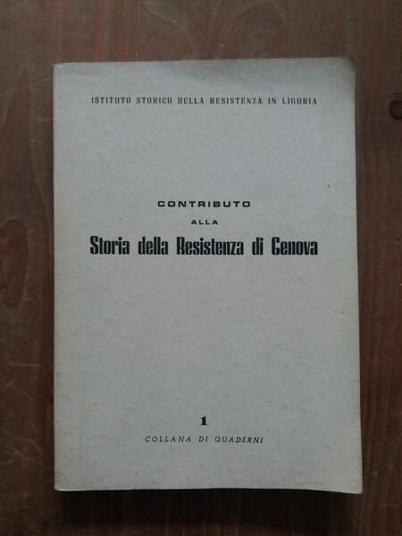 Contributo alla storia della Resistenza di Genova