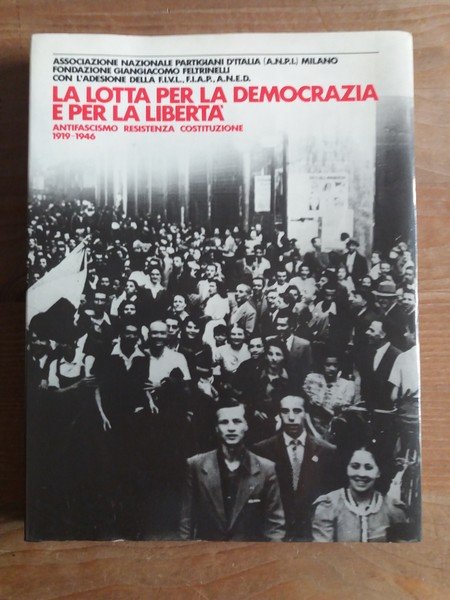 La lotta per la democrazia e per la libertà Antifascismo …