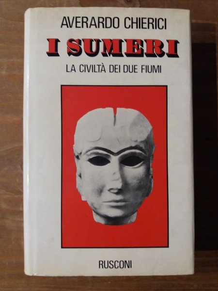 I Sumeri La civiltà dei due fiumi