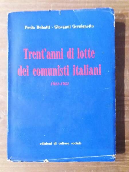 Trent'anni di lotte dei comunisti italiani 1921-1951