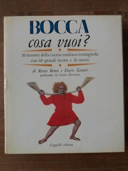 Bocca, cosa vuoi? 20 maestri della cucina emiliano romagnola con …