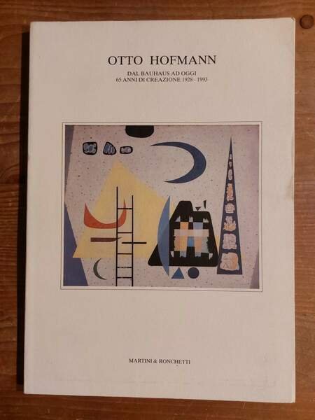 Otto Hofmann Dal Bauhaus ad oggi 65 anni di creazione …