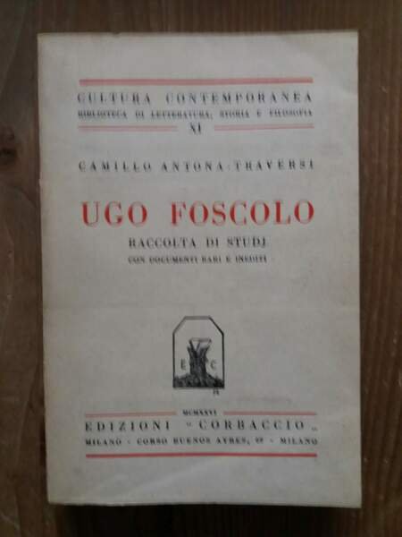 Ugo Foscolo raccolta di studj con documenti rari e inediti