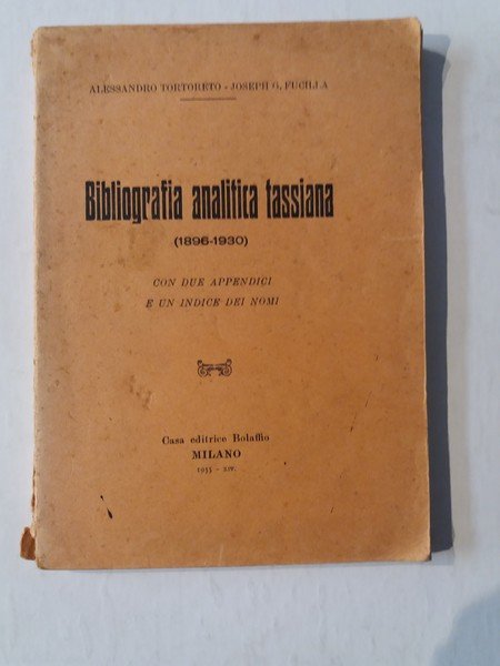 Bibliografia analitica tassiana (1896-1930) con due appendici e un indice …