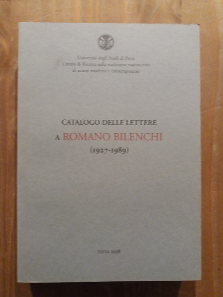 Catalogo delle lettere a Romano Bilenchi (1927-1989)