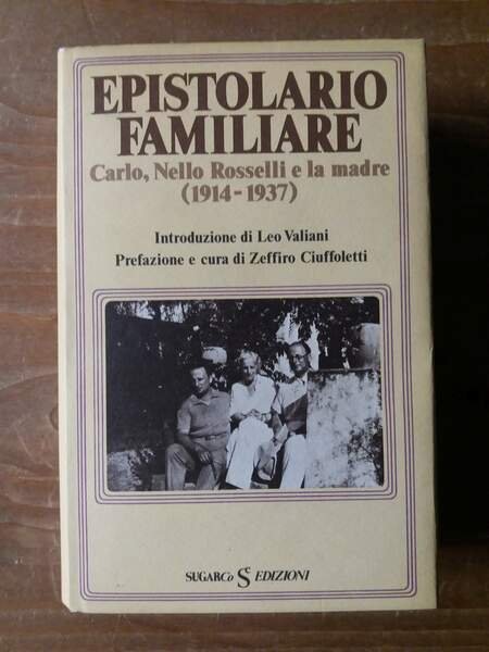 Epistolario familiare Carlo, Nello Rosselli e la madre (1914-1937)