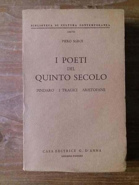 I poeti del Quinto Secolo Pindaro I tragici Aristofane