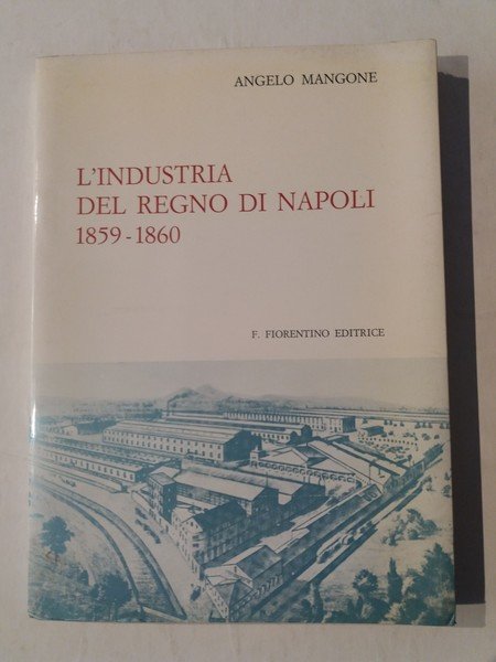 L'industria del Regno di Napoli 1859-1860