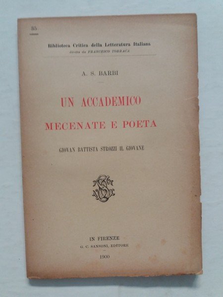 Un accademico mecenate e poeta Giovan Battista Strozzi il Giovane