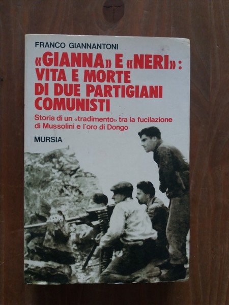 Gianna e "Neri": vita e morte di due partigiani comunisti …