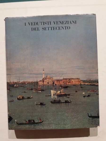 I vedutisti veneziani del Settecento