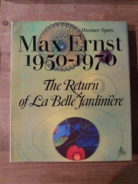 Max Ernst 1950-1970 The Return of La Belle Jardinière