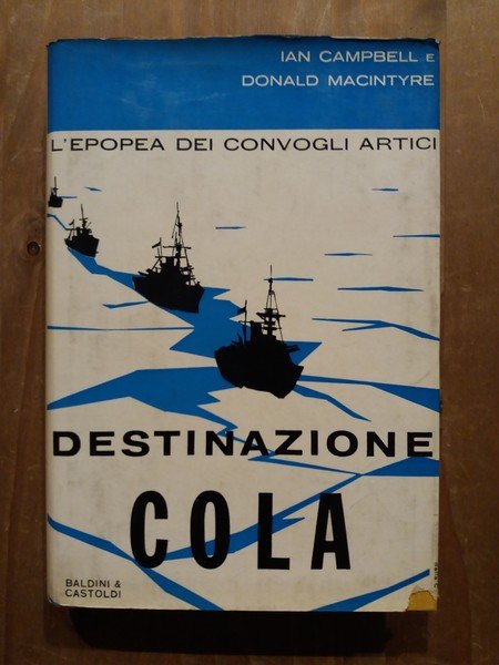 Destinazione Cola L'epopea dei convogli artici