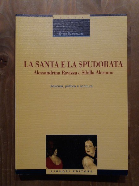 La santa e la spudorata Alessandrina Ravizza e Sibilla Aleramo …