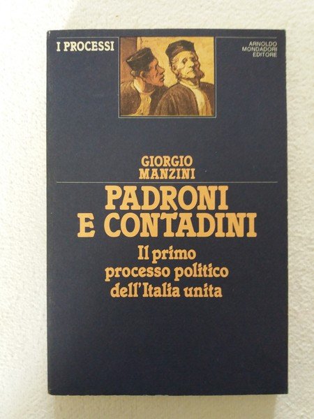 Padroni e contadini Il primo processo politico dell'Italia unita