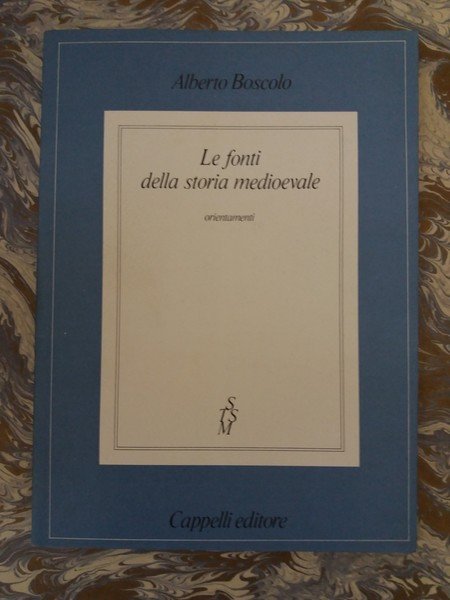 Le fonti della storia medioevale Orientamenti