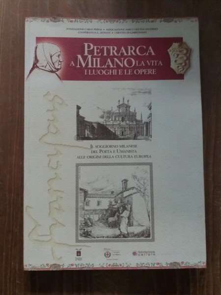 Petrarca a Milano La vita i luoghi e le opere