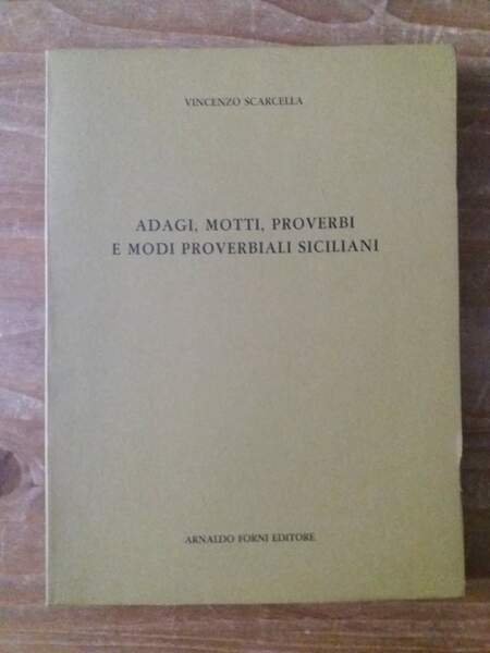 Adagi, motti, proverbi e modi proverbiali siciliani