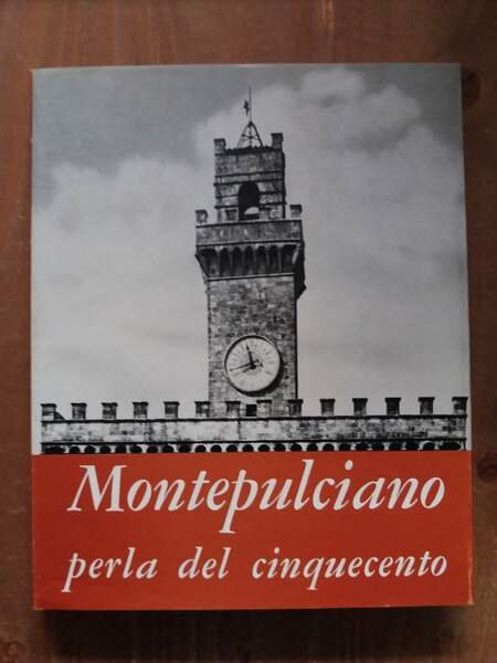 Montepulciano perla del Cinquecento