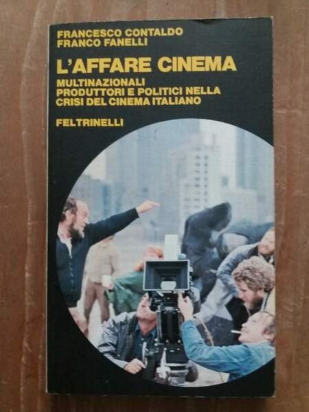 L'affare cinema Multinazionali produttori e politici nella crisi del cinema …