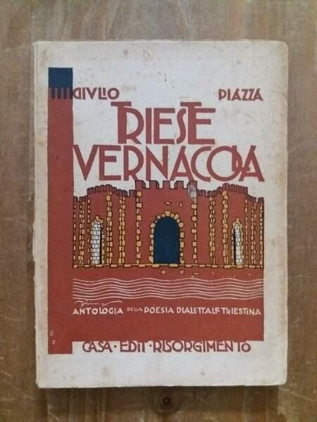 Trieste vernacola Antologia della poesia dialettale triestina