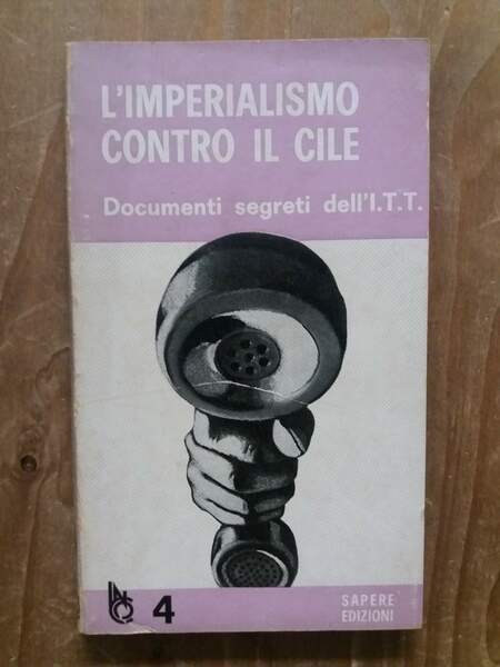 L'imperialismo contro il Cile Documenti segreti dell'I.T.T.