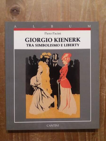 Giorgio Kienerk tra simbolismo e liberty