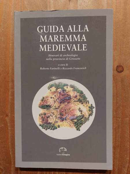 Guida alla Maremma medievale Itinerari di archeologia nella provincia di …