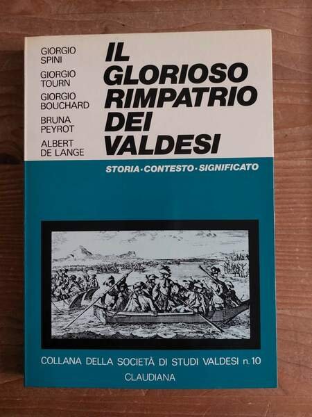 Il glorioso rimpatrio dei valdesi dall'Europa all'Italia Storia contesto significato