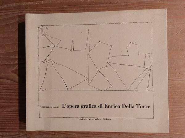 L'opera grafica di Enrico Della Torre Catalogo delle incisioni dal …