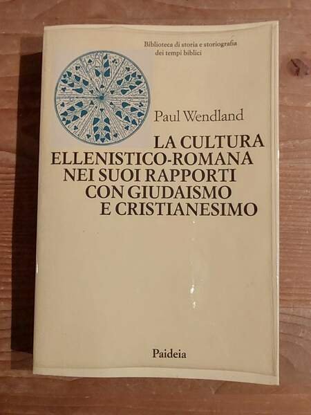 La cultura ellenistico-romana nei suoi rapporti con giudaismo e cristianesimo