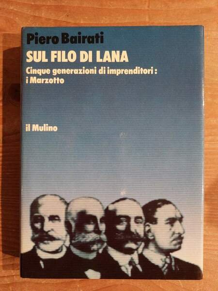 Sul filo di lana Cinque generazioni di imprenditori: i Marzotto