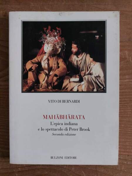 Mahabharata L'epica indiana e lo spettacolo di Peter Brook