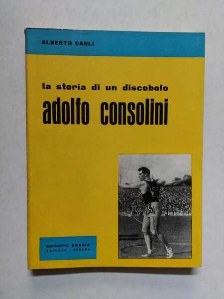 La storia di un discobolo Adolfo Consolini
