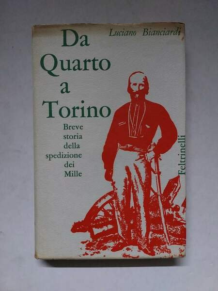 Da Quarto a Torino Breve storia della spedizione dei Mille