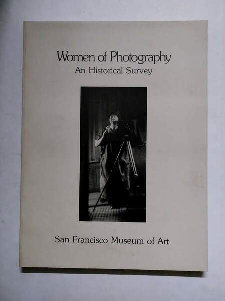 Women of photography an historical survey