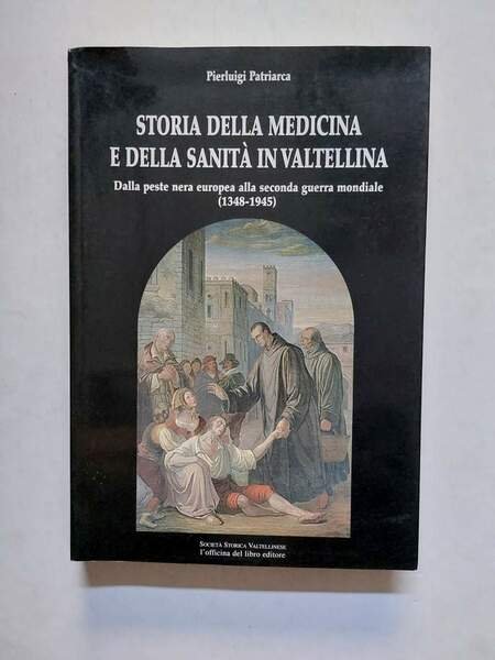 Storia della medicina e della sanità in Valtellina Dalla peste …