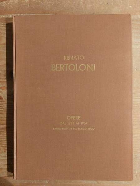 Mostra riassuntiva di Renato Bertoloni Opere dal 1938 al 1967