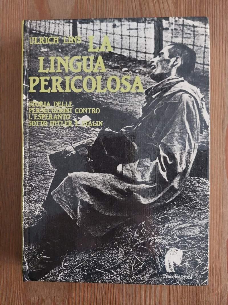 La lingua pericolosa Storia delle persecuzioni contro l'esperanto sotto Hitler …