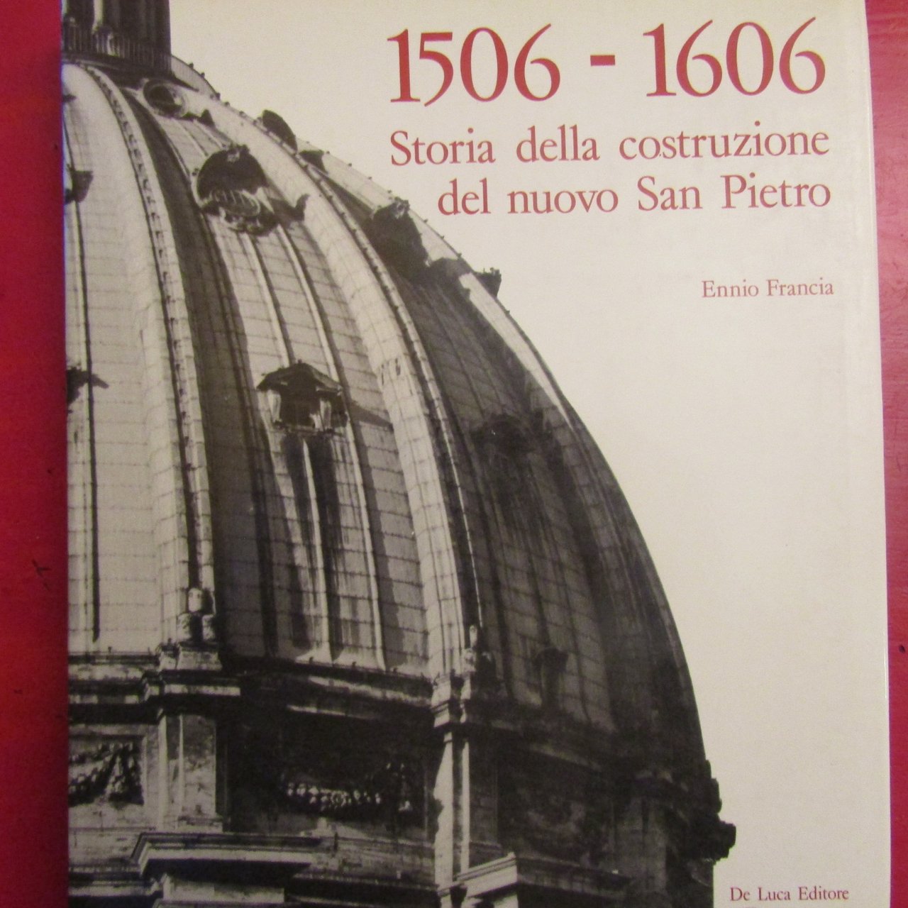 1506 - 1606 Storia della costruzione del Nuovo San Pietro