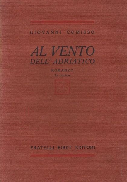Al vento dell'Adriatico. Romanzo, Seconda Ediz.