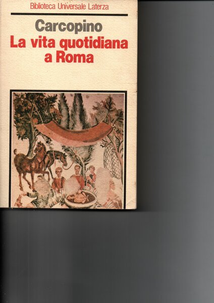 La vita quotidiana a Roma all'apogeo dell'Impero.