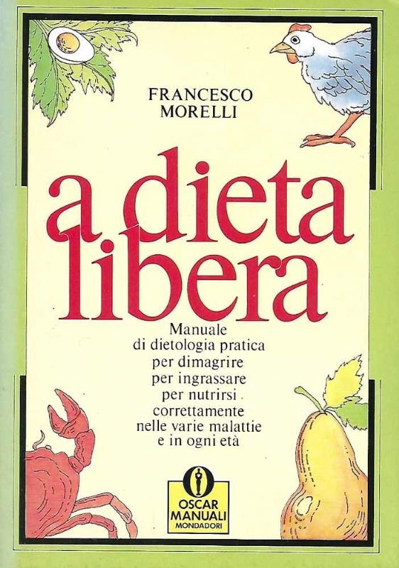 A dieta libera. manuale di dietologia.
