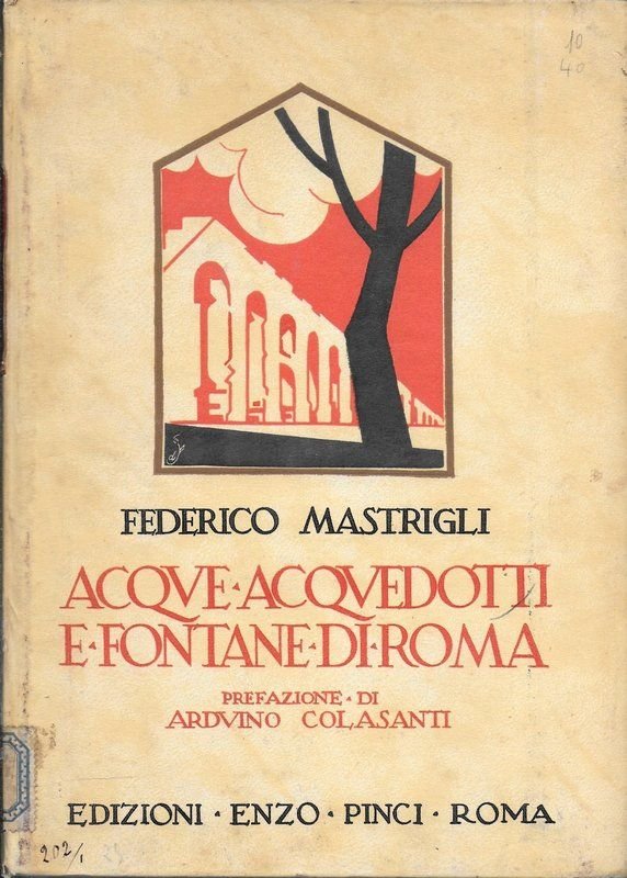 Acque Acquedotti e fontane di Roma.
